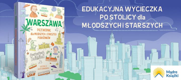 Baner z okładką książki Warszawa. Przewodnik dla młodszych i starszych podróżników – premiera