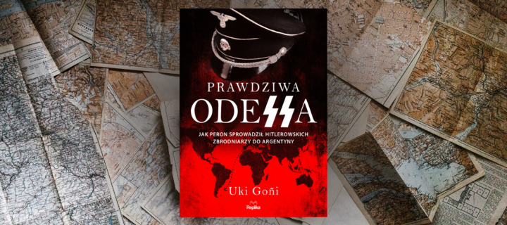 Baner z okładką książki Prawdziwa Odessa. Jak Peron sprowadził hitlerowskich zbrodniarzy do Argentyny