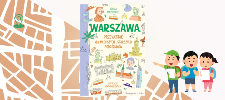 Baner z okładką książki Warszawa. Przewodnik dla młodszych i starszych odkrywców