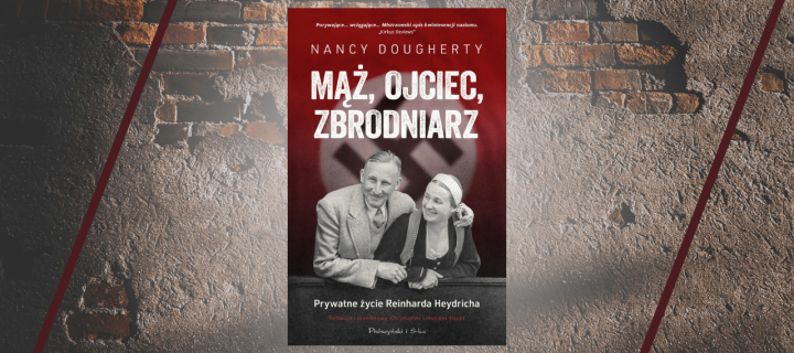 Baner z okładką książki Mąż, ojciec, zbrodniarz. Prywatne życie Reinharda Heydricha