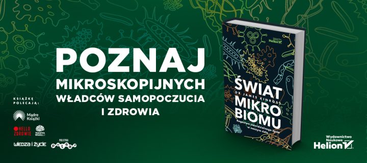 Baner z okładką książki Świat mikrobiomu. Bogactwo niewidzialnego życia w naszym ciele – premiera