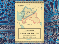 Baner z okładką książki Linia na piasku. Konflikt, który ukształtował Bliski Wschód