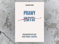 Baner z okładką książki Prawy umysł. Dlaczego dobrych ludzi dzieli religia i polityka?