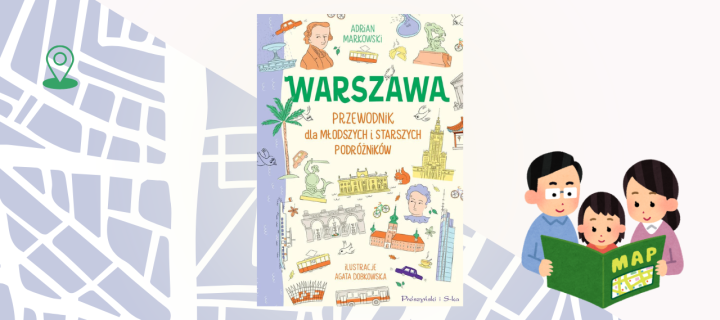 Baner z okładką książki Warszawa. Przewodnik dla młodszych i starszych podróżników